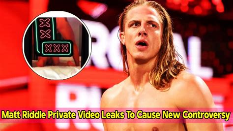 matt riddle leaked|Matt Riddle Private Video Leaks To Cause New Controversy